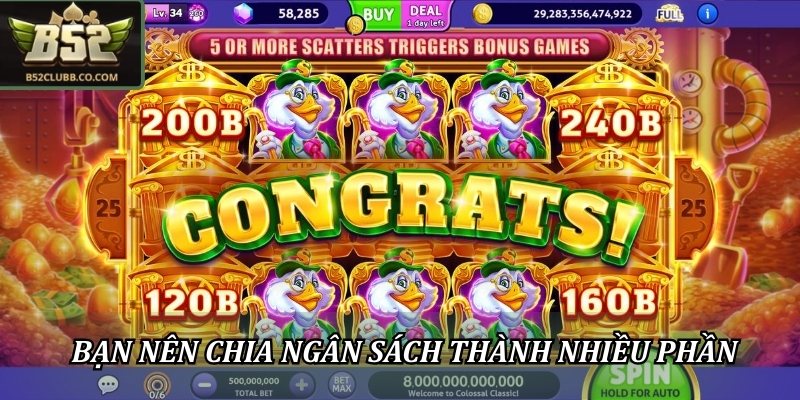 Nổ Hũ Đổi Thưởng B52Club - Slot Game Hấp Dẫn Người Chơi 3 Bạn nên chia ngân sách thành nhiều phần