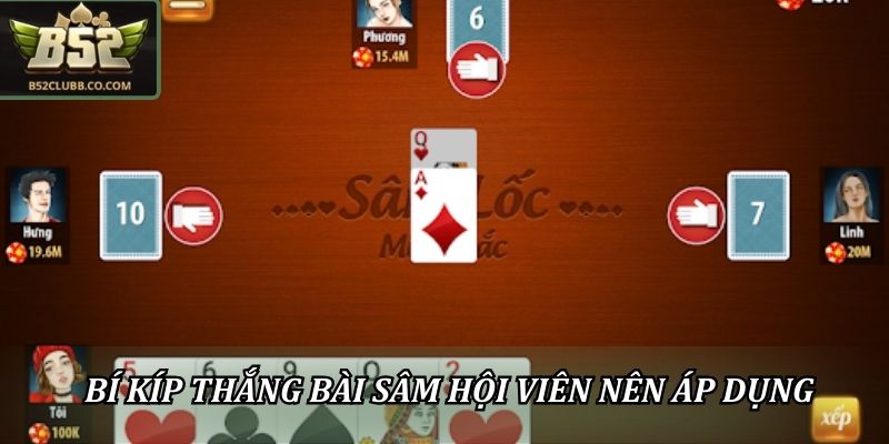 Bí kíp thắng bài Sâm hội viên nên áp dụng