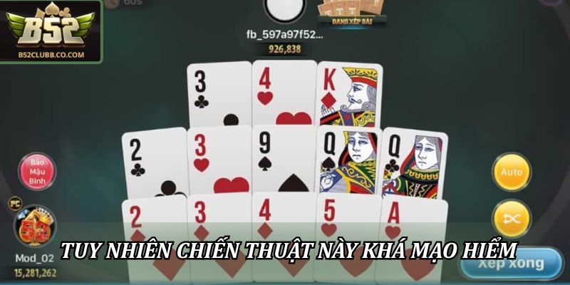 Hướng Dẫn Chơi Mậu Binh B52Club Cho Người Mới Bắt Đầu Tham Gia 3 Tuy nhiên chiến thuật này khá mạo hiểm và rủi ro